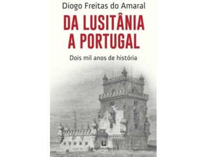 Livro Da Lusitânia a Portugal: 2000 Anos de História de Diogo Freitas do Amaral