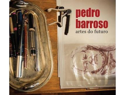 CD Pedro Barroso – Artes do Futuro