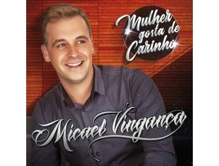 CD Micael Vingança – Mulher Gosta De Carinho (1 CD)
