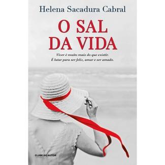 Livro O Sal da Vida de Helena Sacadura Cabral
