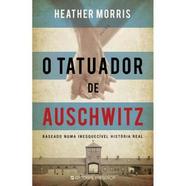 Livro O Tatuador de Auschwitz de Heather Morris