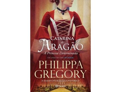 Livro Catarina de Aragão de Philippa Gregory