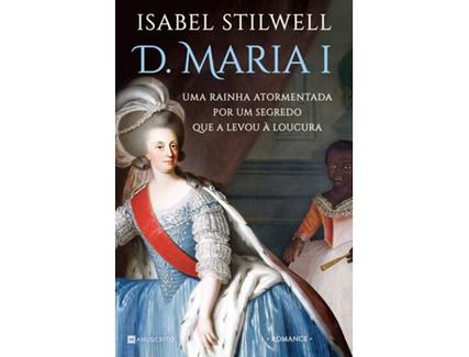 Livro D Maria I de Isabel Stilwell
