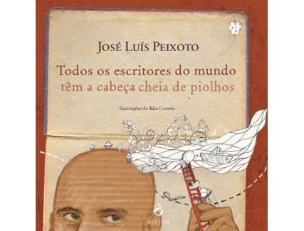 Livro Todos os Escritores do Mundo Têm a Cabeça Cheia de Piolhos de José Luís Peixoto