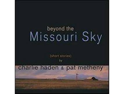 CD Charlie Haden/Pat Metheny – Beyond The Missouri Sky