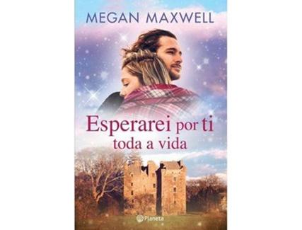 Livro Esperarei por Ti Toda a Vida de Megan Maxwell (Ano de edição – 2020)